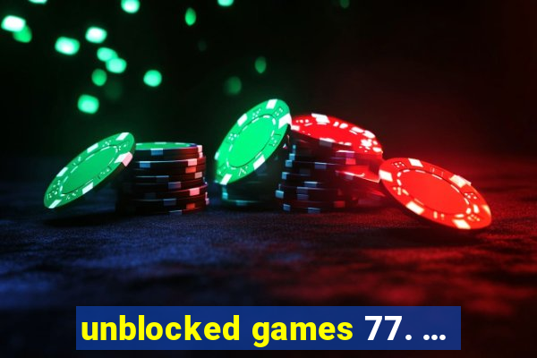 unblocked games 77. ...